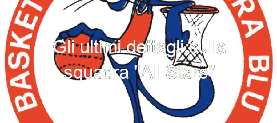 Gli ultimi dettagli sulla squadra “All Stars”