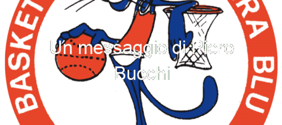 Un messaggio di Piero Bucchi